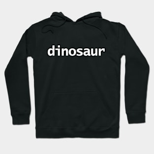 Dinosaur Minimal Typography White Text Hoodie